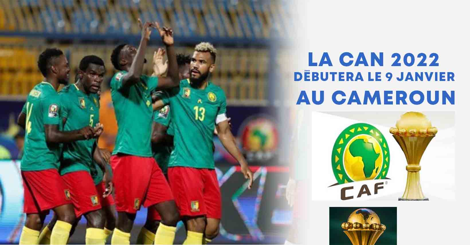 coupe d'afrique des nations la can 2022 dÉbutera le 9 janvier au cameroun
