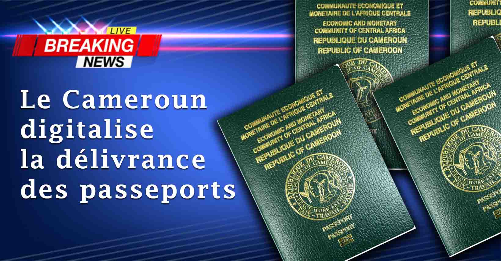 juin 2021 le cameroun digitalise la délivrance des passeports